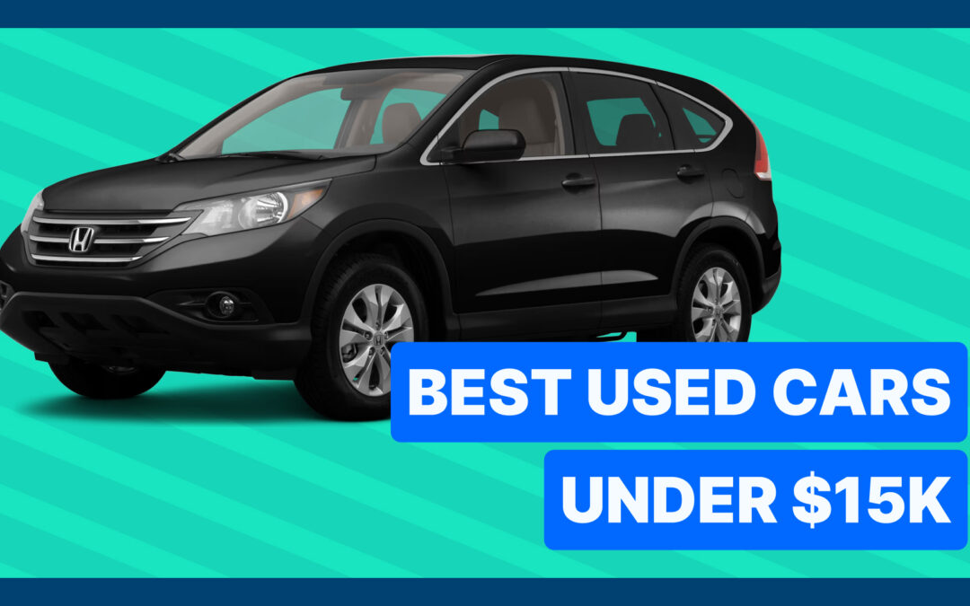 The 5 Best Used Cars Under $15,000 In 2025